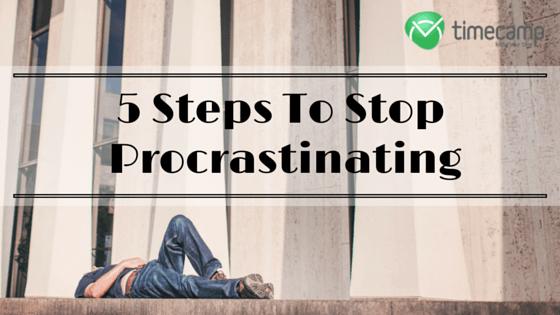 5-steps-to-stop-procrastinating-timecamp