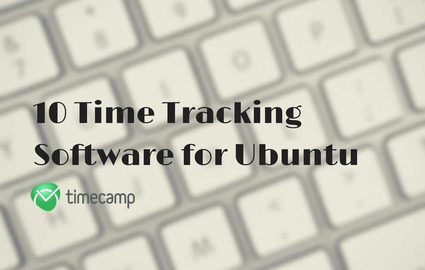 10 Time Tracking Software for Ubuntu TimeCamp