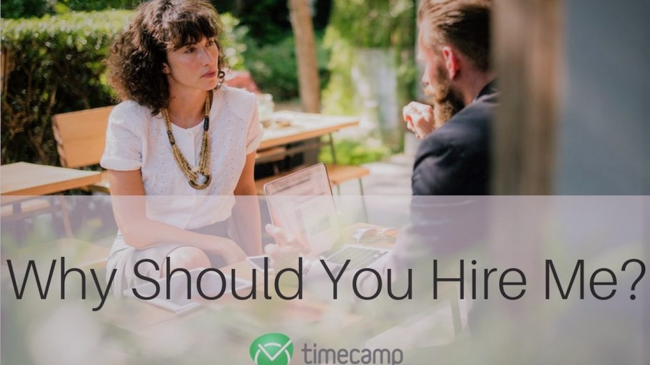 Why Should You Hire Me Find The Best Answer Timecamp