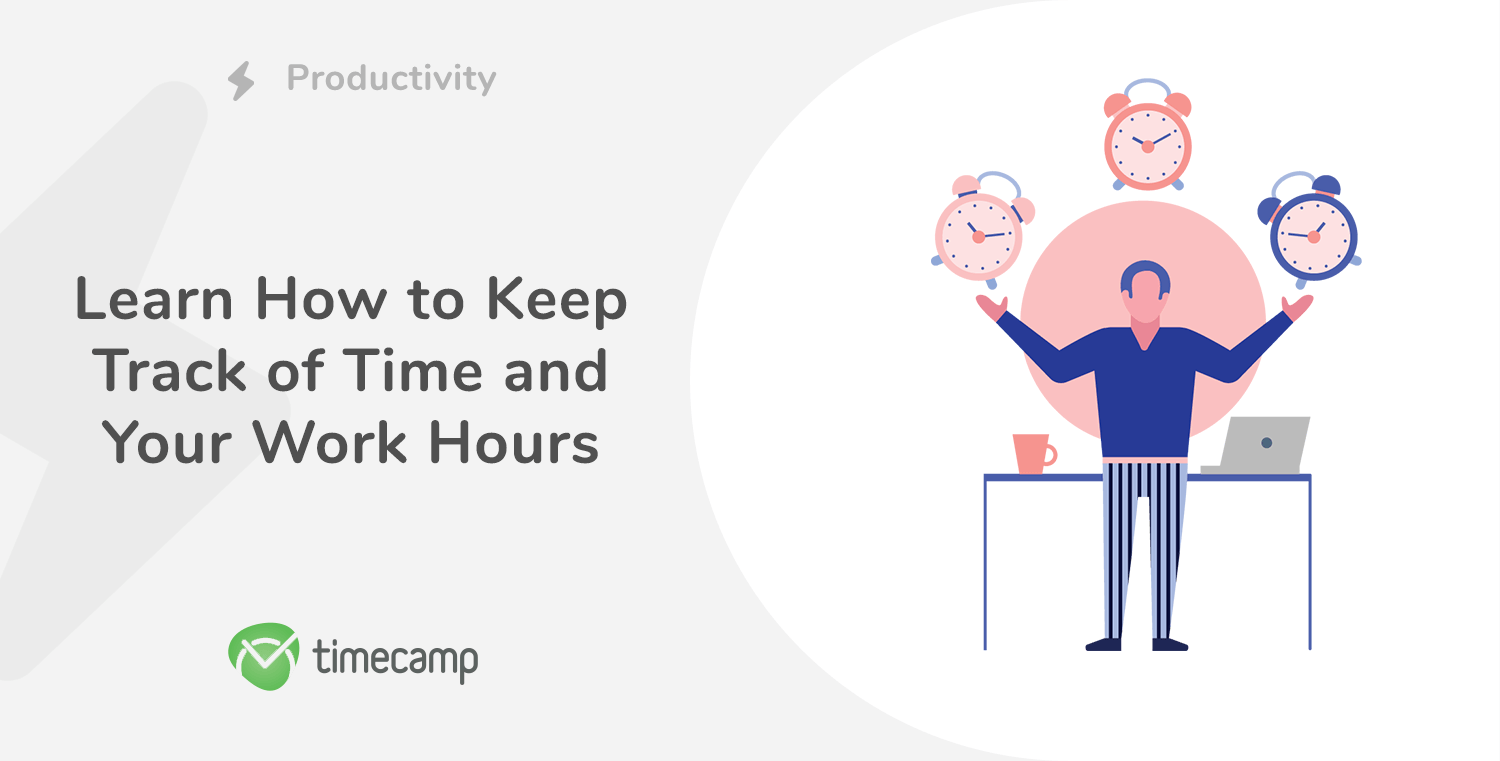 learn-how-to-keep-track-of-time-and-your-work-hours-timecamp