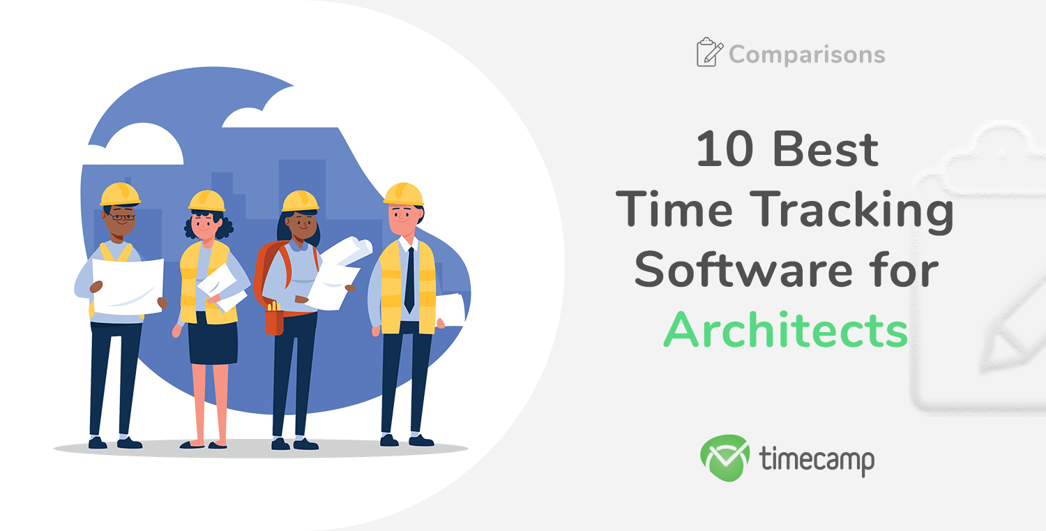 10 Best Time Tracking Software for Architects TimeCamp