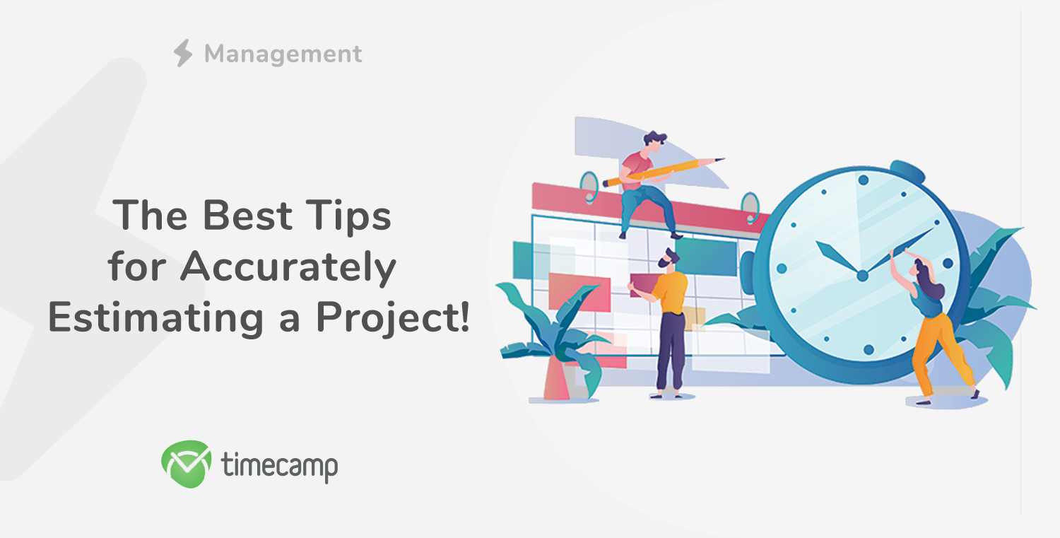 The Best Tips For Accurately Estimating A Project - TimeCamp