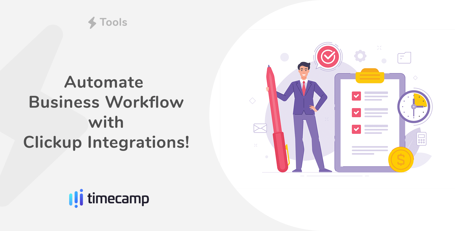 Automate Business Workflow With Clickup Integrations! - TimeCamp